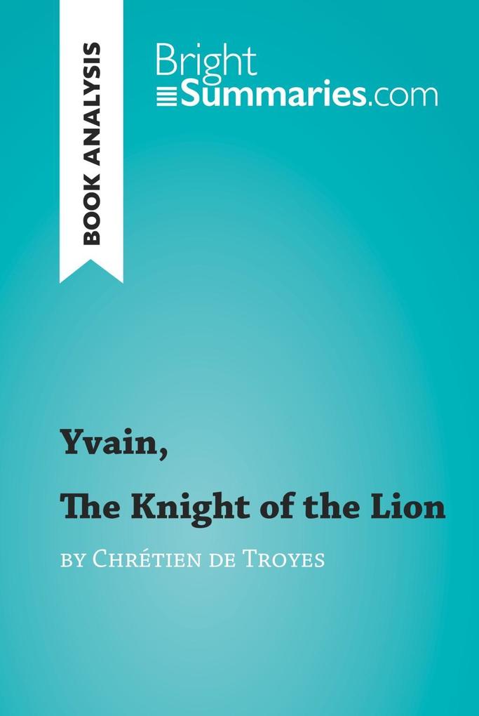 Yvain The Knight of the Lion by Chrétien de Troyes (Book Analysis)