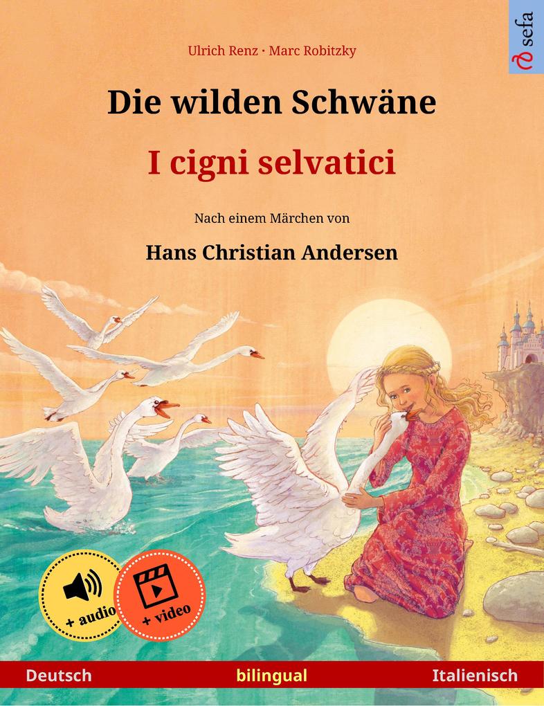 Die wilden Schwäne - I cigni selvatici (Deutsch - Italienisch) - Ulrich Renz