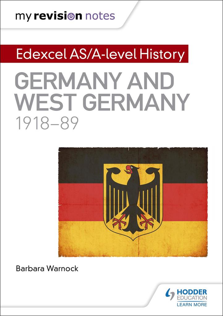 My Revision Notes: Edexcel AS/A-level History: Germany and West Germany 1918-89