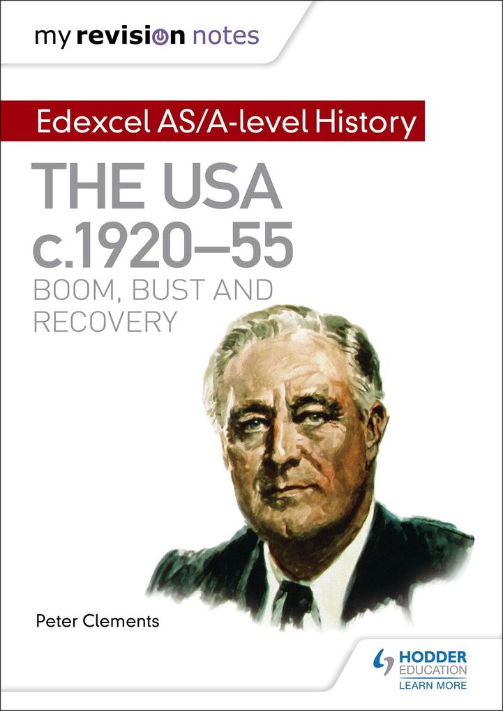 My Revision Notes: Edexcel AS/A-level History: The USA c1920-55: boom bust and recovery
