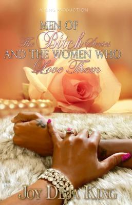 Men Of The Bitch Series And The Women Who Love Them als eBook Download von Joy Deja King - Joy Deja King
