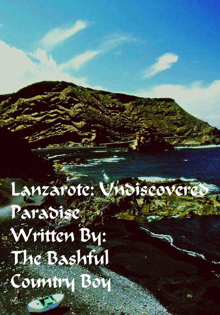 Lanzarote: Undiscovered Paradise