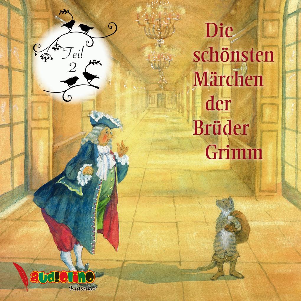 Die schönsten Märchen der Brüder Grimm 02 - Jakob Grimm/ Wilhelm Grimm/ Jacob Grimm
