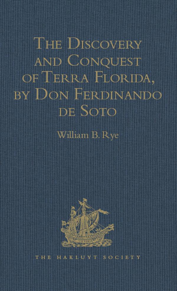 The Discovery and Conquest of Terra Florida by Don Ferdinando de Soto