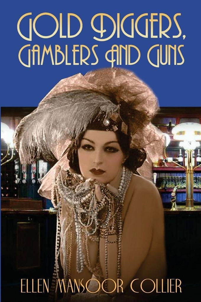 Gold Diggers Gamblers and Guns