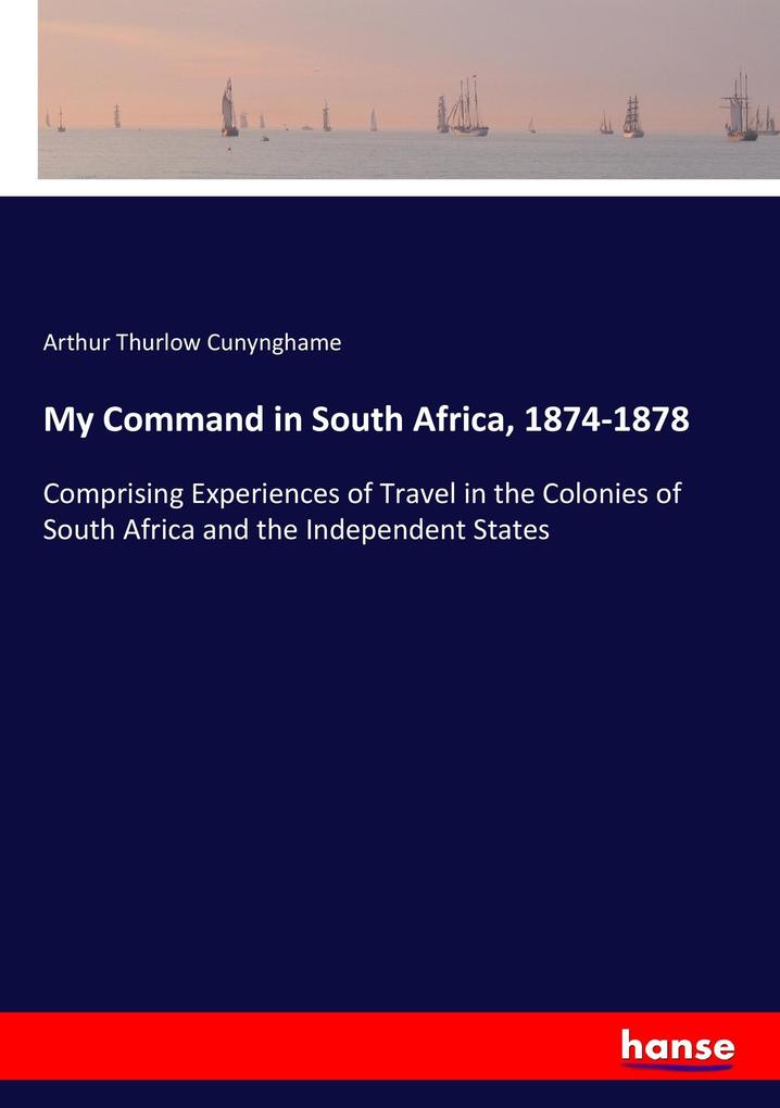 My Command in South Africa 1874-1878