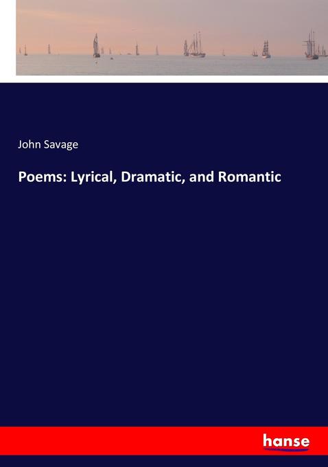 Poems: Lyrical Dramatic and Romantic