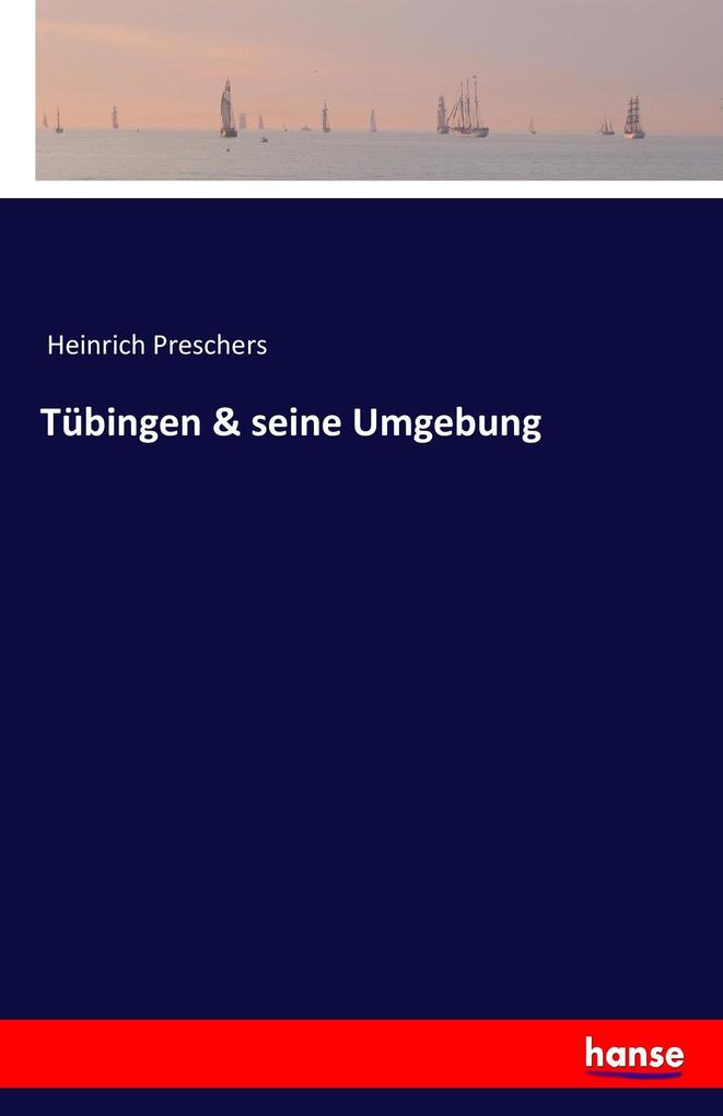Tübingen & seine Umgebung