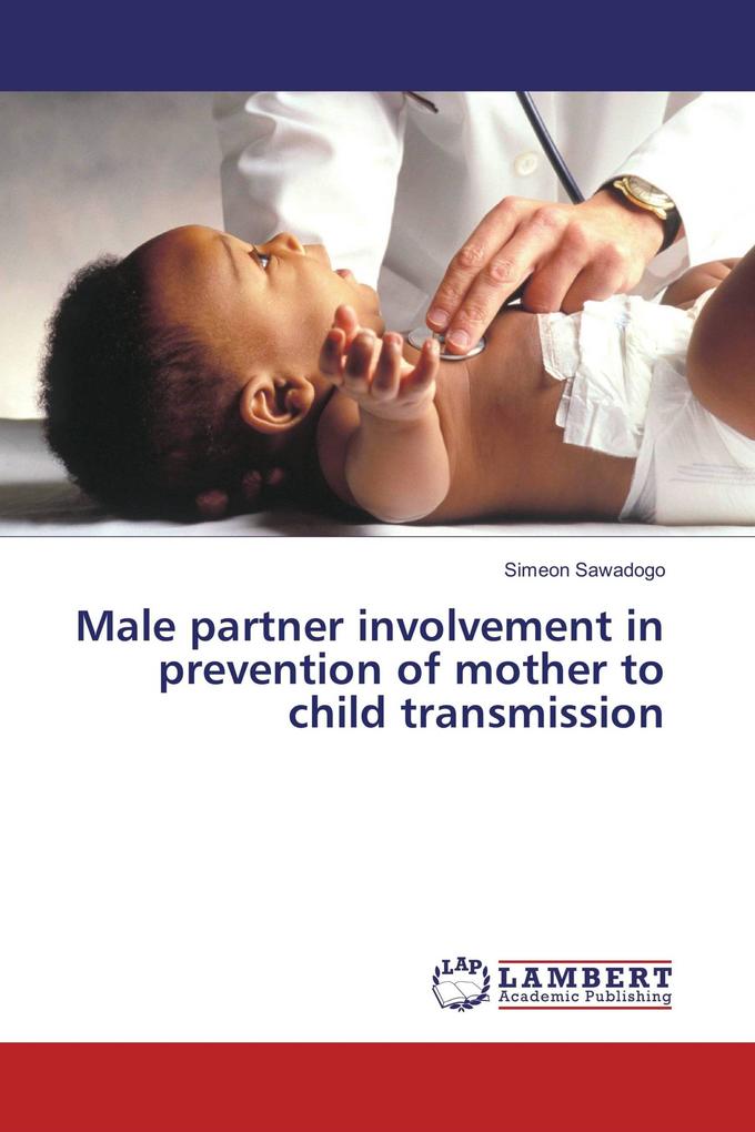 Male partner involvement in prevention of mother to child transmission