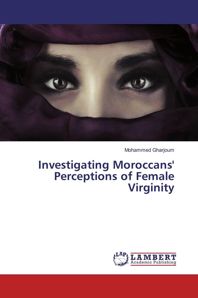 Investigating Moroccans' Perceptions of Female Virginity