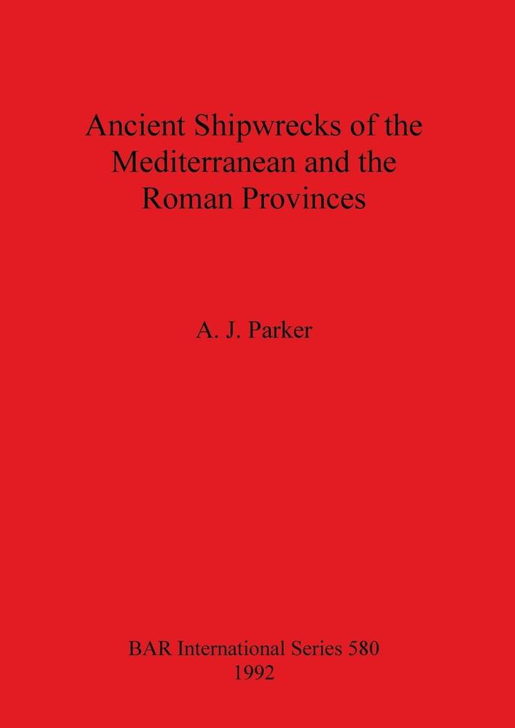 Ancient Shipwrecks of the Mediterranean and the Roman Provinces