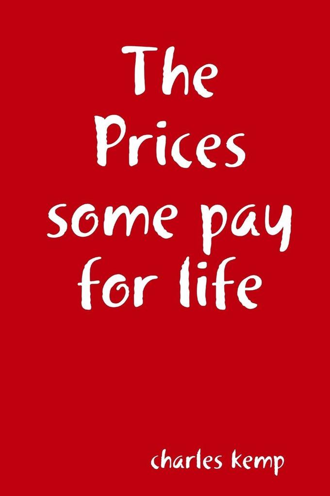 The Prices some pay for life