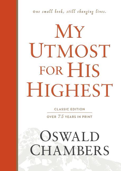My Utmost for His Highest: Classic Language Hardcover (a Daily Devotional with 366 Bible-Based Readings)