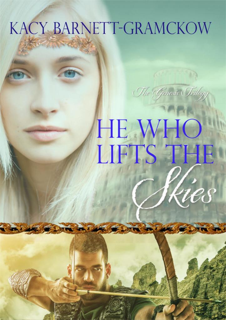 He Who Lifts the Skies (The Genesis Trilogy #2)