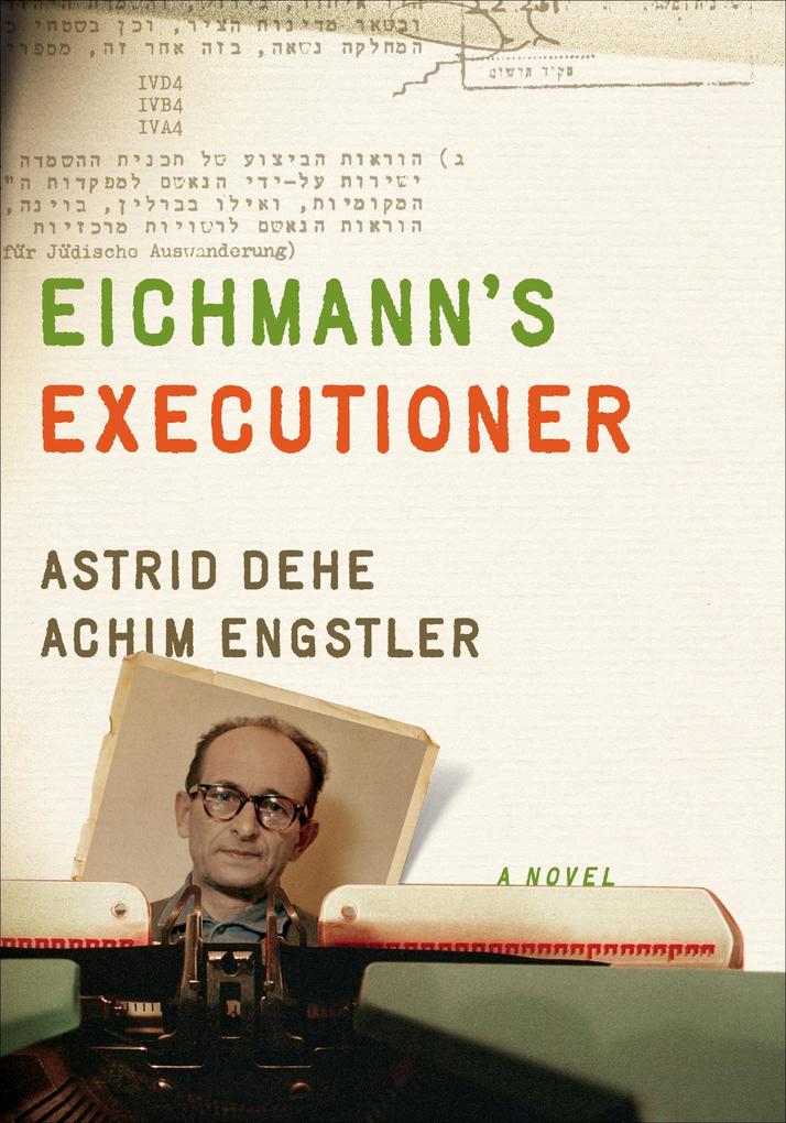Eichmann‘s Executioner