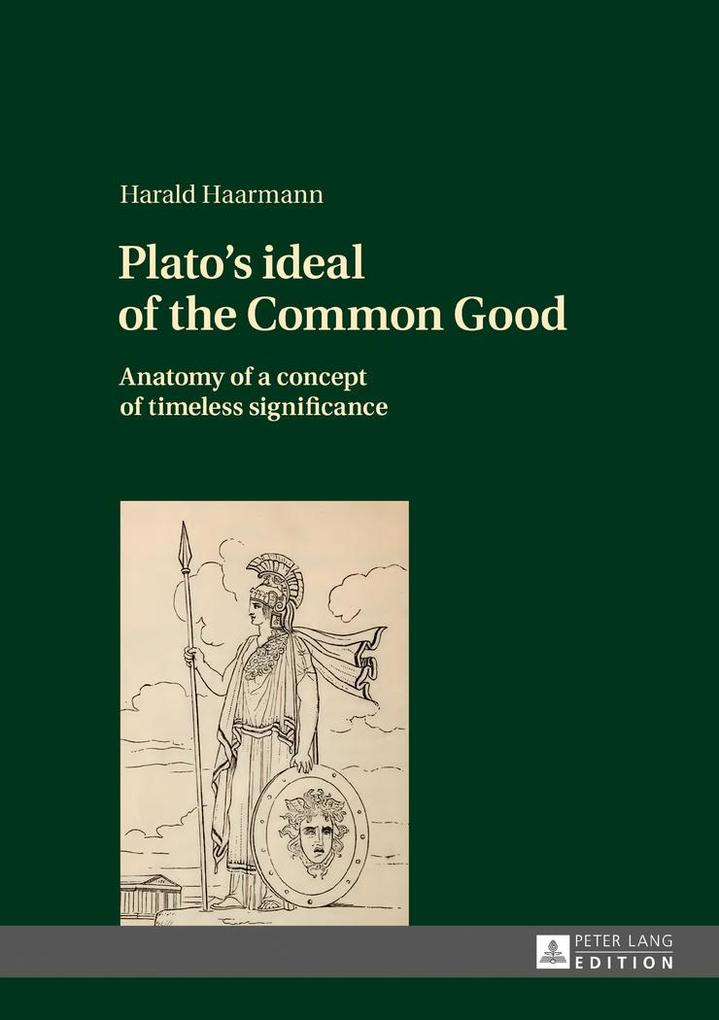 Plato's ideal of the Common Good - Harald Haarmann