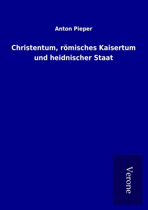 Christentum römisches Kaisertum und heidnischer Staat