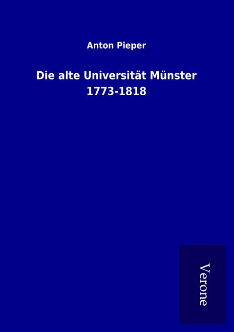 Die alte Universität Münster 1773-1818