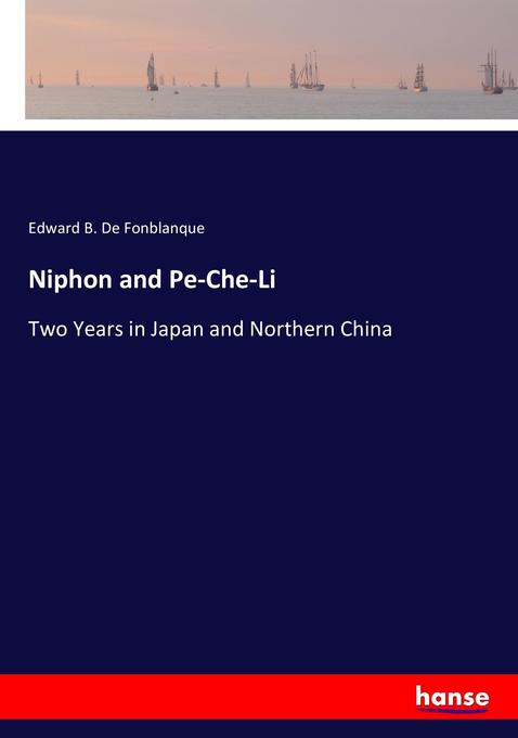 Niphon and Pe-Che-Li - Edward B. de Fonblanque
