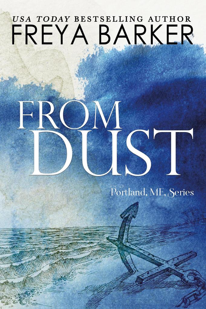 From Dust (a Portland ME novel #1)