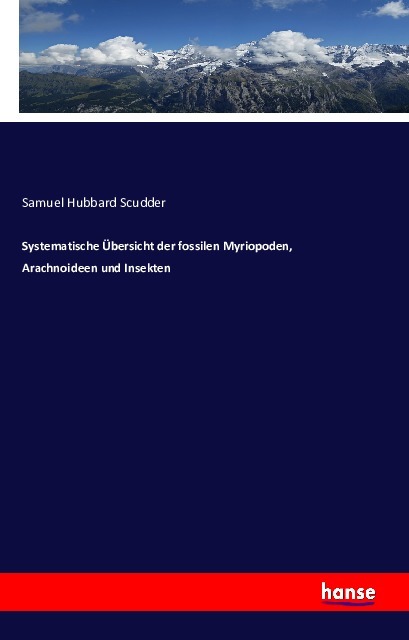 Image of Systematische Übersicht der fossilen Myriopoden Arachnoideen und Insekten