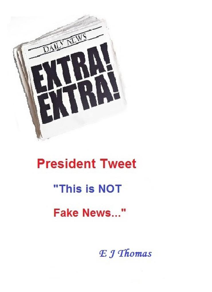 President Tweet This is NOT Fake News