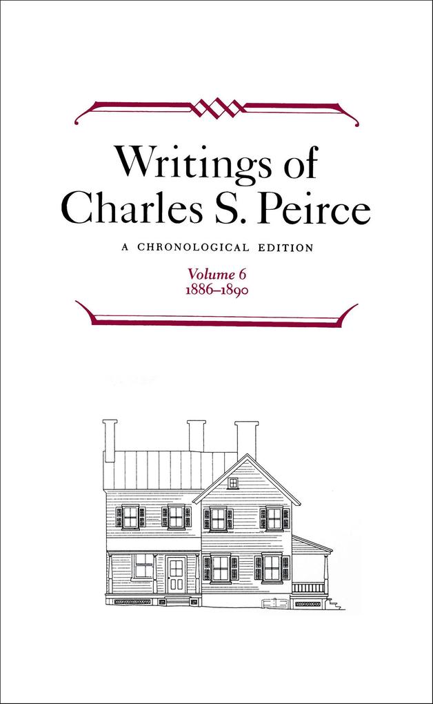 Writings of Charles S. Peirce: Volume 6 1886-1890