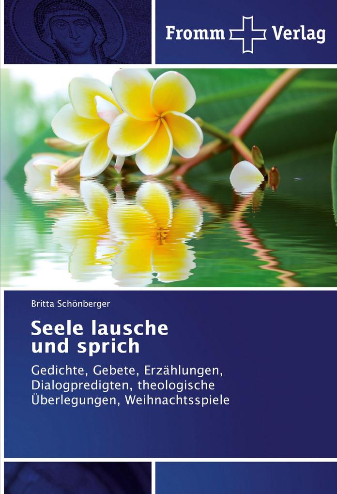 Seele lausche und sprich
