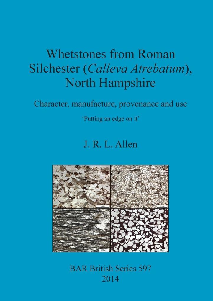 Whetstones from Roman Silchester (Calleva Atrebatum) North Hampshire