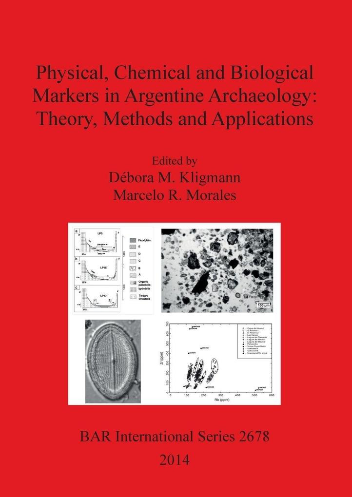 Physical Chemical and Biological Markers in Argentine Archaeology