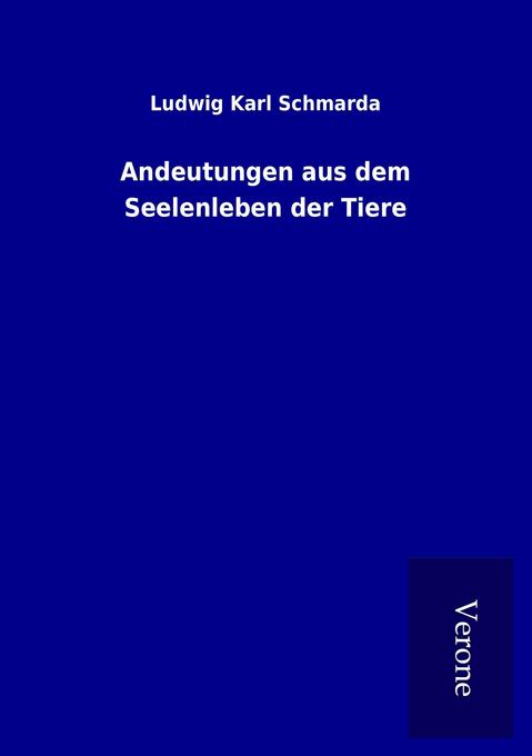 Andeutungen aus dem Seelenleben der Tiere
