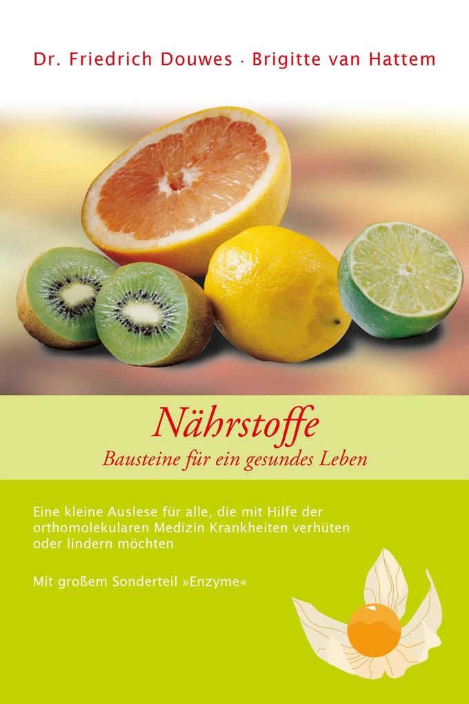 Nährstoffe - Bausteine für ein gesundes Leben