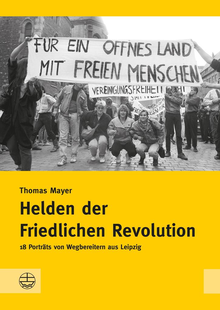 Helden der Friedlichen Revolution - Thomas Mayer