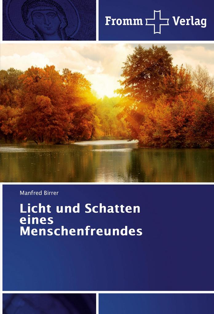 Licht und Schatten eines Menschenfreundes
