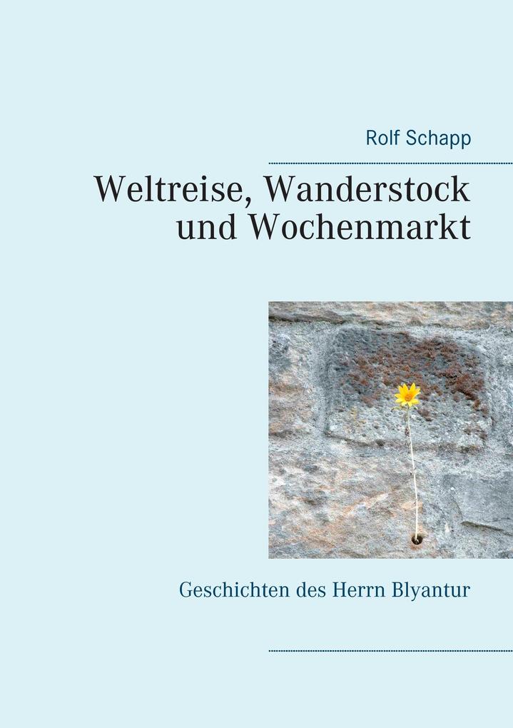 Weltreise Wanderstock und Wochenmarkt