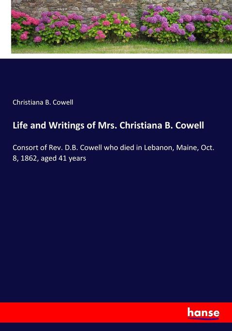 Life and Writings of Mrs. Christiana B. Cowell