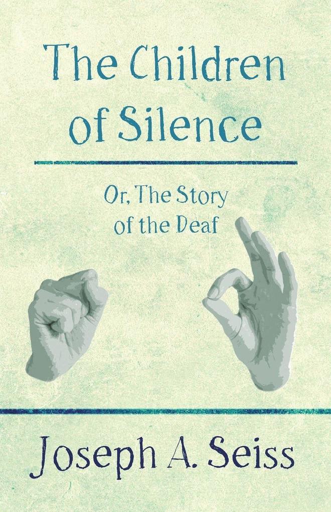 The Children of Silence - Or The Story of the Deaf