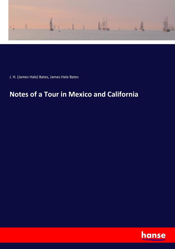 Image of Notes of a Tour in Mexico and California
