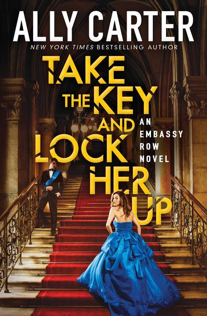 Take the Key and Lock Her Up (Embassy Row Book 3)