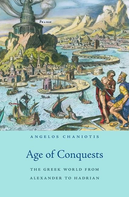Age of Conquests - The Greek World from Alexander to Hadrian