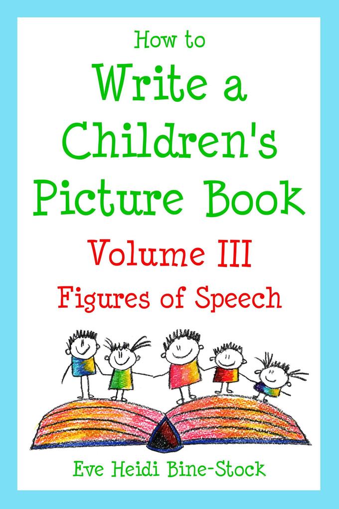 How to Write a Children‘s Picture Book Volume III: Figures of Speech