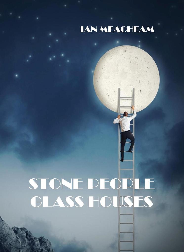 Stone People Glass Houses