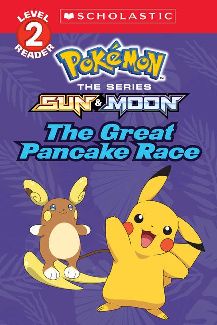 The Great Pancake Race (Pokémon: Scholastic Reader Level 2)