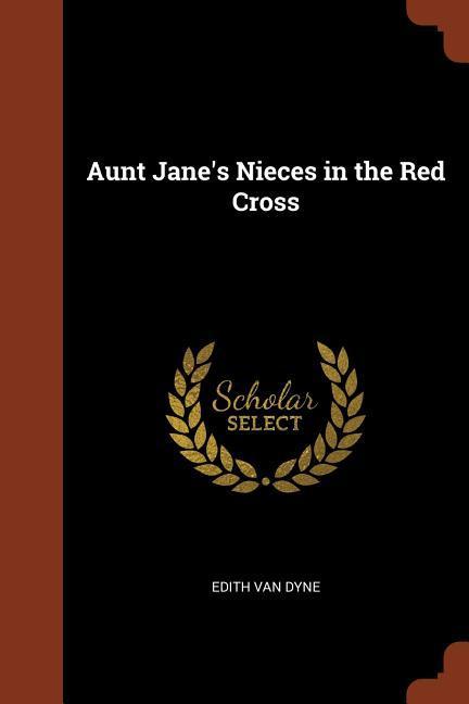 Aunt Jane‘s Nieces in the Red Cross