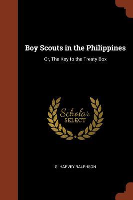 Boy Scouts in the Philippines: Or The Key to the Treaty Box