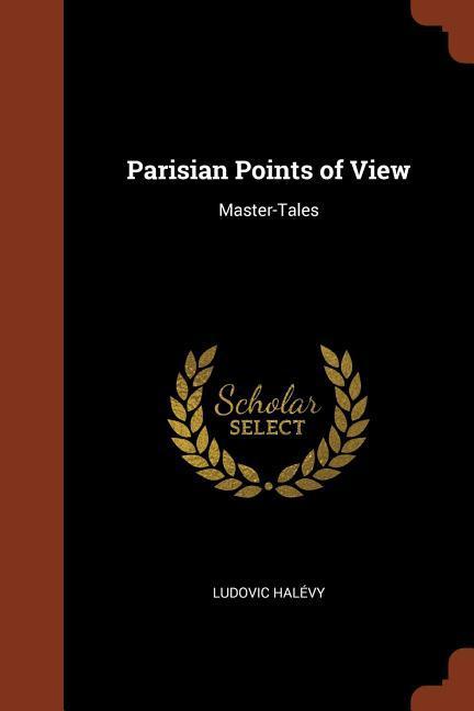 Parisian Points of View: Master-Tales