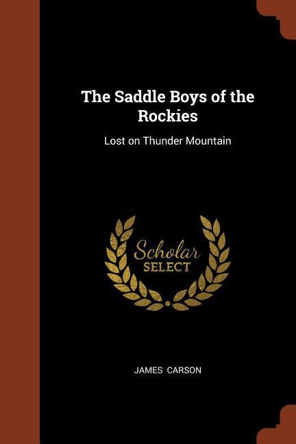 The Saddle Boys of the Rockies: Lost on Thunder Mountain