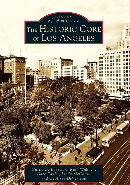 The Historic Core of Los Angeles