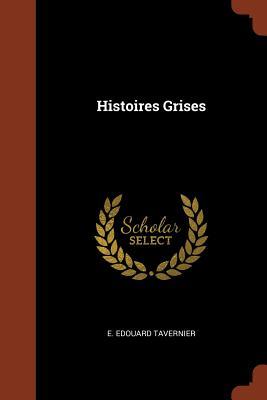 Histoires Grises - E. Edouard Tavernier
