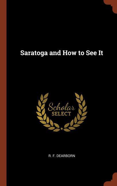 Saratoga and How to See It